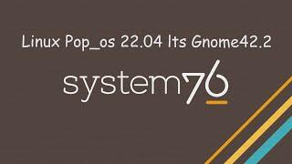 Linux Pop os 22 04 lts Gnome 42.2