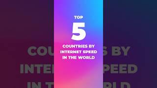 ????Top 5 Countries by Internet Speed in the World????????????????????????????????????????#shorts #t
