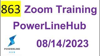 863 ALL 2023 – PowerLineHub – Zoom Training 08/14/2023 by Dustin Mansell