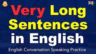 60 Minutes of Very Long Sentences in English | English Conversation Speaking Practice
