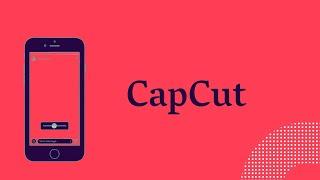 Приложение для оформления видео CapCut