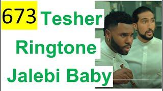 673 ALL 2022 – Ringtone (Рингтон) – Tesher x Jason Derulo - Jalebi Baby (32 sec.)