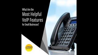 The Most Helpful VoIP Features for Small Businesses
